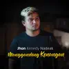 Jhon Kenedy Nadeak - Menggandeng Kenangan - Single